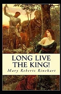 Long Live the King Illustrated by Mary Roberts Rinehart