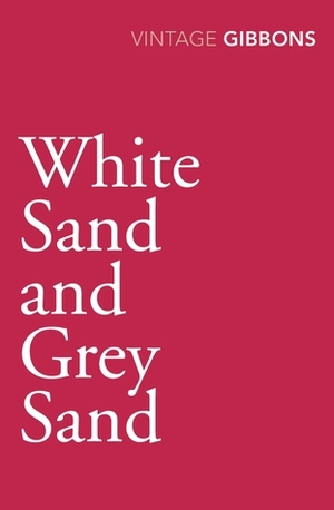 White Sand and Grey Sand by Stella Gibbons