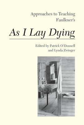 Approaches to Teaching Faulkner's as I Lay Dying by 