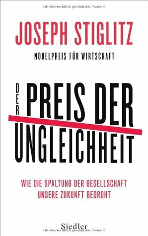 Der Preis der Ungleichheit by Joseph E. Stiglitz