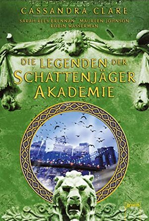 Die Legenden der Schattenjäger-Akademie by Cassandra Clare