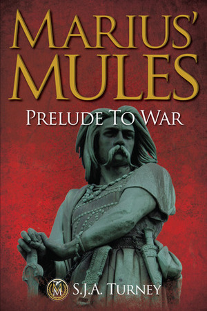 Prelude to War by S.J.A. Turney