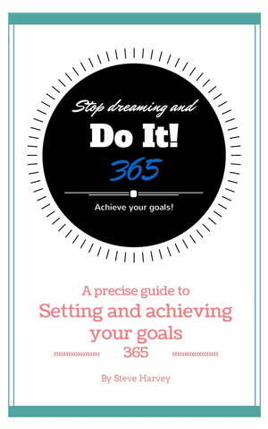 365 Stop Dreaming and Do It a Precise Guide to Setting and Achieving Your Goals by Steve Harvey