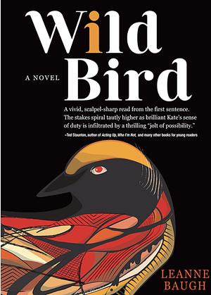 Wild Bird: A Novel by Leanne Baugh