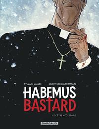 Habemus Bastard, Volume 1 by Jacky Schwartzmann, Sylvain Vallée