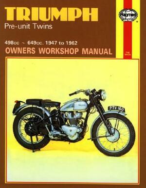 Triumph Pre-Unit Twins Owners Workshop Manual, No. 251: '47-'62 by John Haynes