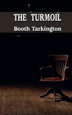 The Turmoil by Booth Tarkington