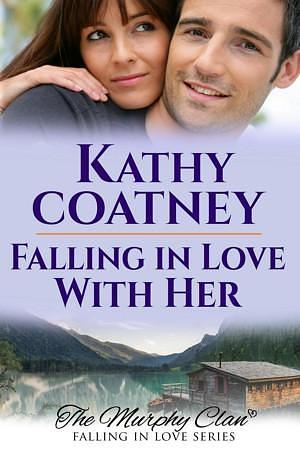Falling in Love With Her—A Romantic Mystery by Kathy Coatney