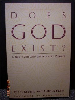 Does God Exist?: A Believer and an Atheist Debate by Antony Flew, Terry L. Miethe