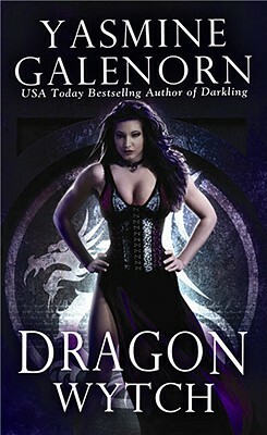 Dragon Wytch: An Otherworld Novel by Yasmine Galenorn