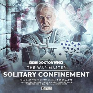 Doctor Who: The War Master: Solitary Confinement by Tim Foley, James Goss, Trevor Baxendale, Alfie Shaw
