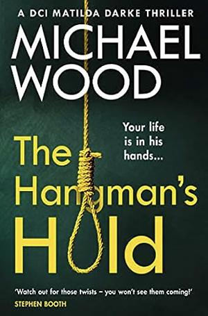 The Hangman's Hold by Michael Wood