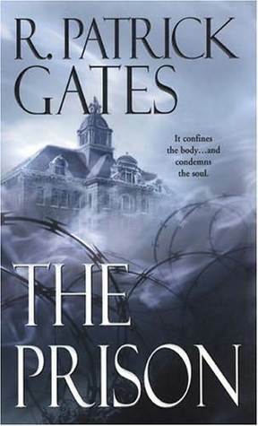 The Prison by R. Patrick Gates