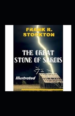 The Great Stone of Sardis Illustrated by Frank R. Stockton