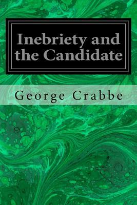 Inebriety and the Candidate by George Crabbe