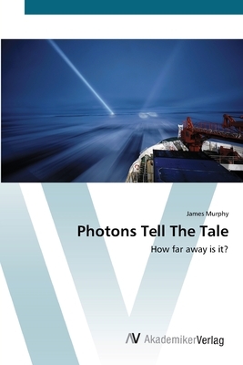 Photons Tell The Tale by James Murphy