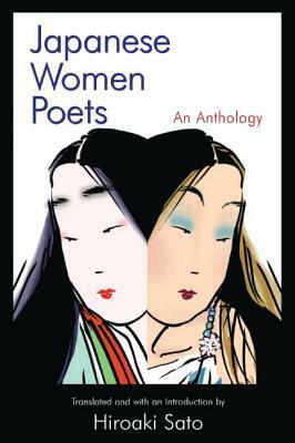 Japanese Women Poets: An Anthology: An Anthology by Hiroaki Sato