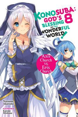 Konosuba: God's Blessing on This Wonderful World!, Vol. 8: Axis Church vs. Eris Church by Natsume Akatsuki