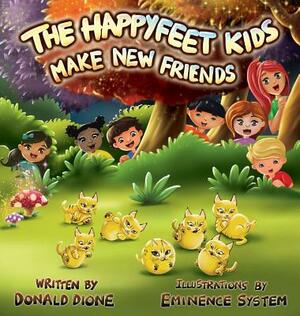 The Happyfeet Kids Make New Friends by Donald Dione