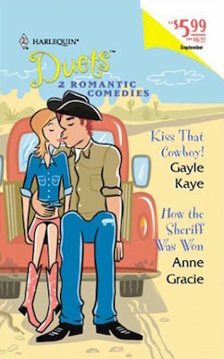 Kiss That Cowboy! / How the Sheriff Was Won by Gayle Kaye, Anne Gracie