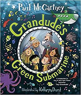 Grandude's Green Submarine by Kathryn Durst, Paul McCartney