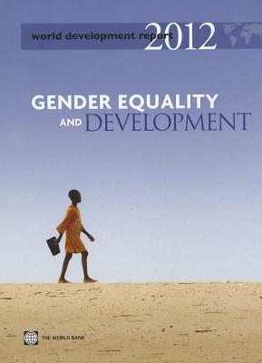 World Development Report: Gender Equality and Development by World Bank