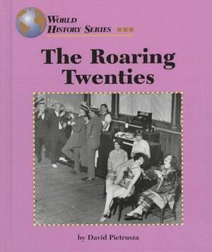 The Roaring Twenties by David Pietrusza