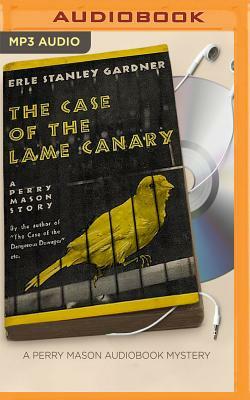 The Case of the Lame Canary by Erle Stanley Gardner