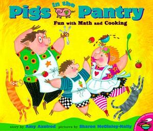Pigs in the Pantry: Fun with Math and Cooking by Amy Axelrod