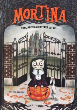 Mortina : kuoliaaksinaurattava juttu by Barbara Cantini, Katariina Heilala