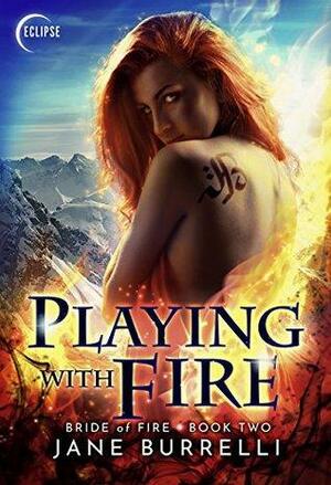 Playing With Fire by Jane Burrelli