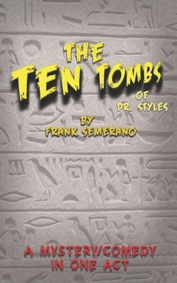 The Ten Tombs of Dr. Styles by Frank Semerano