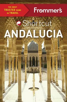Frommer's Shortcut Andalucia by David Lyon, Patricia Harris