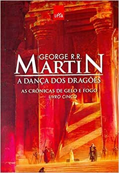 A Dança dos Dragões: As Crônicas de Gelo e Fogo by George R.R. Martin