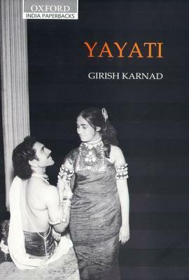 Yayati: A Play Translated from the Original Kannada by the Author by Girish Karnad