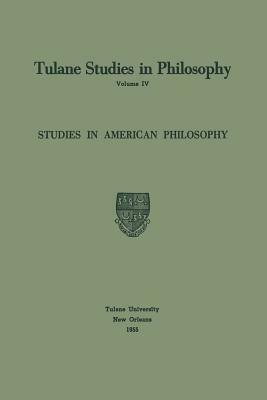 Studies in American Philosophy by Richard L. Barber, Edward G. Ballard, James K. Feibleman