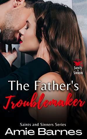 The Father's Troublemaker: A Forbidden Steamy Priest Romance by Amie Barnes