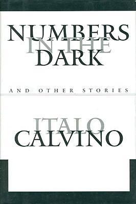 Numbers in the Dark: And Other Stories by Italo Calvino