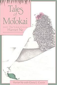 Tales of Molokai: The Voice of Harriet Ne by Harriet Ne, Gloria L. Cronin