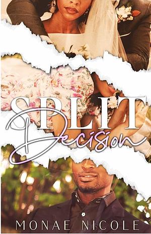 Split Decision by Monae Nicole