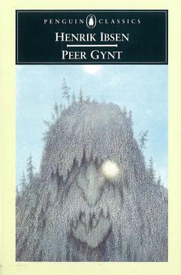 Peer Gynt by Henrik Ibsen