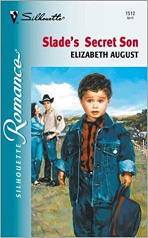 Slade's Secret Son by Elizabeth August