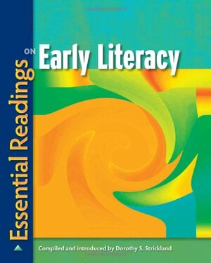 Essential Readings on Early Literacy by Dorothy S. Strickland