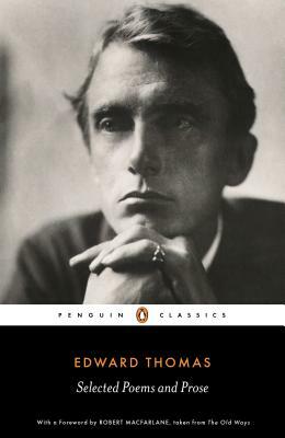 Edward Thomas: Selected Poems and Prose by Edward Thomas