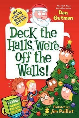 Deck the Halls, We're Off the Walls! by Dan Gutman