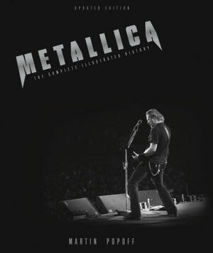 Metallica: The Complete Illustrated History by Martin Popoff