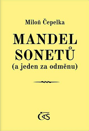 Mandel sonetů (a jeden za odměnu) by Miloň Čepelka