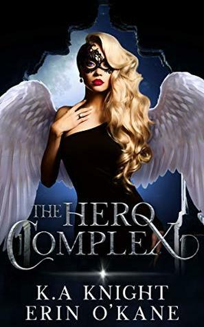 The Hero Complex by Erin O'Kane, K.A. Knight