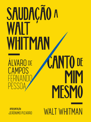 Saudação a Walt Whitman/Canto de Mim Mesmo by Álvaro de Campos, Walt Whitman