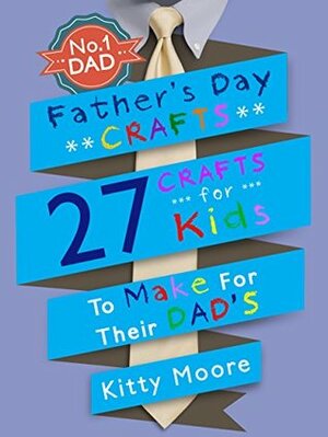 Father's Day Crafts: 27 Crafts For Kids To Make For Their Dad's by Kitty Moore